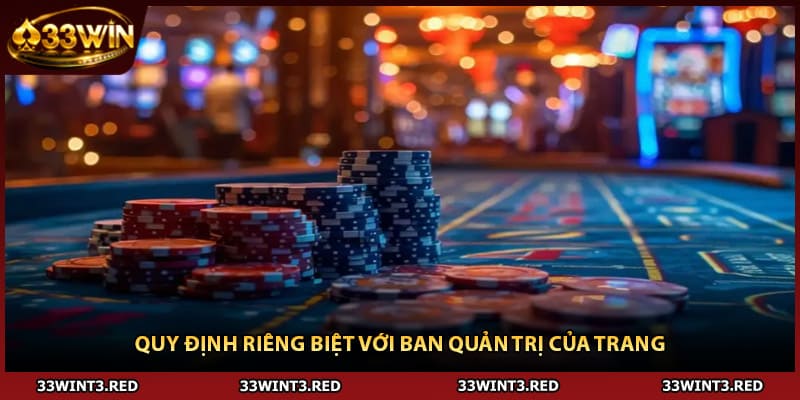 Điều Khoản Sử Dụng 33WIN: Quy Tắc Nên Biết Để Không Vi Phạm 2 Quy định riêng biệt với ban quản trị của trang