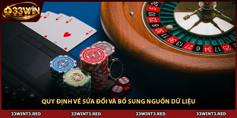 Điều Khoản Sử Dụng 33WIN: Quy Tắc Nên Biết Để Không Vi Phạm 3 Quy định về sửa đổi và bổ sung nguồn dữ liệu
